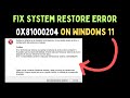 How to Fix System Restore Error 0x81000204 on Windows 11