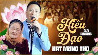 Hiếu Đạo - Duy Phường Hát Về Mẹ Xúc Động Đi Sâu Vào Lòng Người
