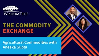 The Commodity Exchange: Agricultural Commodities with Aneeka Gupta