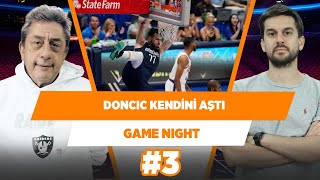 Doncic çok üst düzey performans gösterdi! | Murat Murathanoğlu \u0026 Sinan Aras | Game Night #3