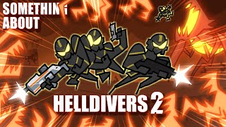 Something About Helldivers 2 ANIMATED 💥🐛🤖💥 (Loud Sound & Flashing Lights Warning