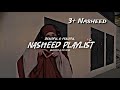 🌿 Beautiful Nasheeds to Calm Your Soul🌙 | (Slowed & Reverb) Islamic Nasheed Playlist 2026 Collection