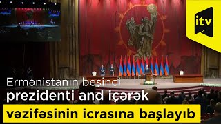 Ermənistanın beşinci prezidenti and içərək vəzifəsinin icrasına başlayıb