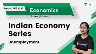 Indian Economy Series | Unemployment | Simranjit Kaur | Unacademy UGC NET