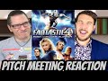 Fantastic Four: Rise of the Silver Surfer Pitch Meeting REACTION