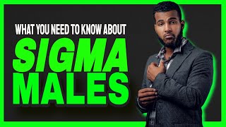 What you NEED to know about Sigma Males | The MINDSET & lifestyle of a Sigma Male