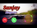 Mr Sanjay ji apka phone aaya hai phone utha lijiye hello Sanjay ji aapka phone #ringtone #name