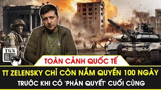 Toàn cảnh Quốc tế 15/1 | TT Zelensky chỉ còn nắm quyền 100 ngày trước khi có ‘phán quyết’ cuối cùng