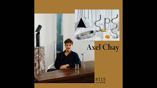 #114 Axel Chay, le designer dont tout le monde parle