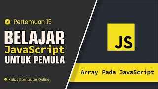 Array JavaScript: Cara Menggunakan untuk Pemula (Belajar dari Nol)