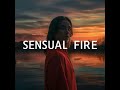 sensual fire