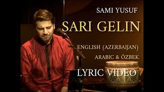Sami Yusuf - Sari Gelin (Lyric Video) English (Azerbaijan) & Arabic & Õzbek uzb uz uzbekcha uzbek