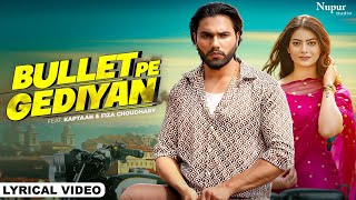 Bullet Pe Gediyan (Lyrical Video) Kaptaan, Fiza Choudhary | New Haryanvi Songs Haryanavi 2023