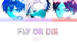 GOAT (Gray Sheep)「Fly or Die」Kan/Rom/Eng Lyrics