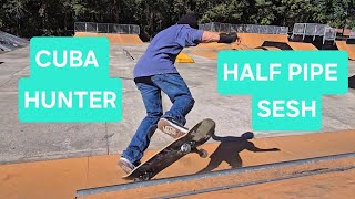 Half pipe sesh | Cuba hunter park