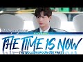 The Time Is Now (이제 시작이야) - Min Kyung Hoon (민경훈) | The Golden Spoon (금수저) OST Part 1 | Han/Rom/Eng