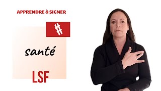 Signer SANTE (santé) en LSF (langue des signes française). Apprendre la LSF par configuration