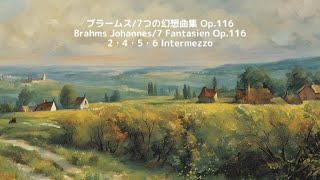 ブラームス/7つの幻想曲集 Op.116　Brahms Johannes/7 Fantasien Op.1162・4・5・6 Intermezzo