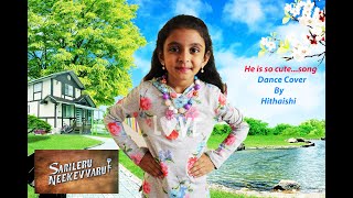Sarileru Neekevvaru | He’s Soo Cute By Hithaishi | Kids Dance Cover | Mahesh Babu, Rashmika | DSP...