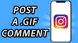 How to post a GIF comment on Instagram (FULL GUIDE)