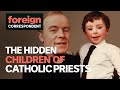The Hidden Children of the Catholic Church | Foreign Correspondent