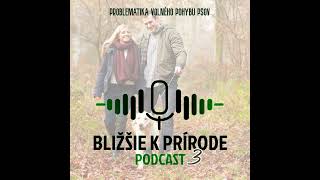 Bližšie k prírode č. 3 - Problematika voľného pohybu psov