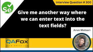 Give me another way where we can enter text into the text fields (Selenium Interview Question #300)