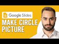 How To Crop A Picture Into A Circle In Google Slides (How To Make A Picture In Circle)