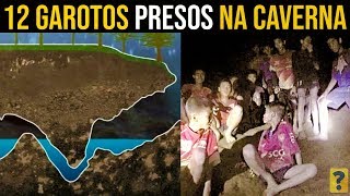 AS 12 CRIANÇAS QUE FICARAM PRESOS EM UMA CAVERNA NA TAILÂNDIA