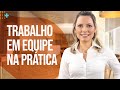 Trabalho em equipe na prática | Laura Widal