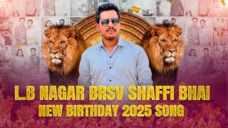 LB Nagar Brsv Shaffi Bhai || NEW BIRTHDAY 2025