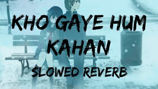 Kho Gaye Hum Kahan | Slowed and Reverb | Feel Music