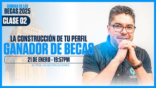 Clase 2: Semana de las Becas 2025 - PASO a PASO para ganar una #beca del 100% en el extranjero