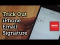 Trick Out Your iPhone's Email Signature (Handwritten; HTML; Hyperlinks) [How-To]