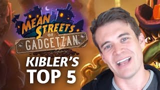 (Hearthstone) Kibler's Top 5 from Mean Streets of Gadgetzan