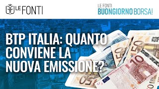 BTP ITALIA: QUANTO CONVIENE LA NUOVA EMISSIONE?