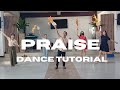 PRAISE | Elevation Worship | Dance Tutorial • (No Sounds at Last part)