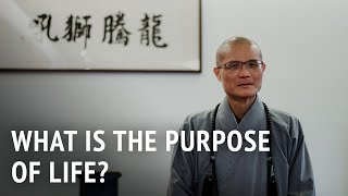 What Is The Purpose of Life? | Venerable Guo Huei