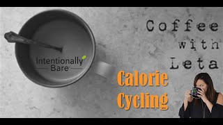Calorie Cycling - Do calories matter?