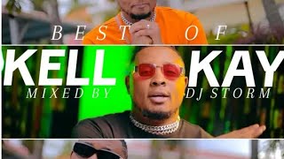 BEST OF KELL KAY MIX2024🔥🌊(DJ STORM) ASSURANCE, BANA PWANGA, LOSS, HOLY WATER,MUCHEDWA, MWANO, MILLI