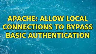 Apache: allow local connections to bypass basic authentication