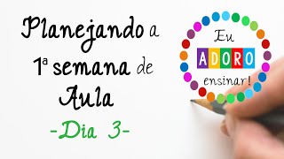 Planejando a 1ª semana de aula - Dia 3