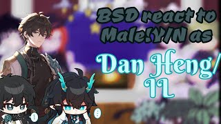 BSD react to Male!Y/N as Ｄɑ𝖓 Η𝖊𝖓𝓰/Ɩ𐐛|SPOILERS|BSD/Honkai: Star Rail|GcE|