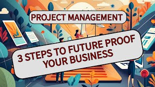 3 Steps To Future Proof Your Business
