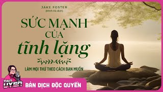 [Sách nói] Sức Mạnh Của Tĩnh Lặng: Làm Mọi Thứ Theo Cách Bạn Muốn | Thùy Uyên