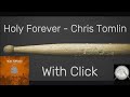 Holy Forever - Chris Tomlin - Drumless - With Click