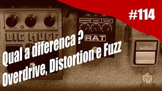 Rig on Fire - # 114 - Diferenças: OverDrive ,Distortion e Fuzz