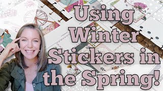 Using Winter Stickers in the Spring || Plan With Me || Custom Planner Spreads