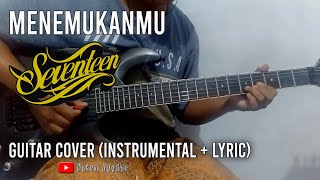 Seventeen - Menemukanmu | Guitar Cover