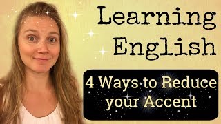 Learn English Pronunciation | 4 Ways to Reduce your Accent